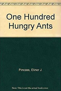 one hundred hungry ants by elinor j pinczes one hundred hungry ants by elinor j pinczes