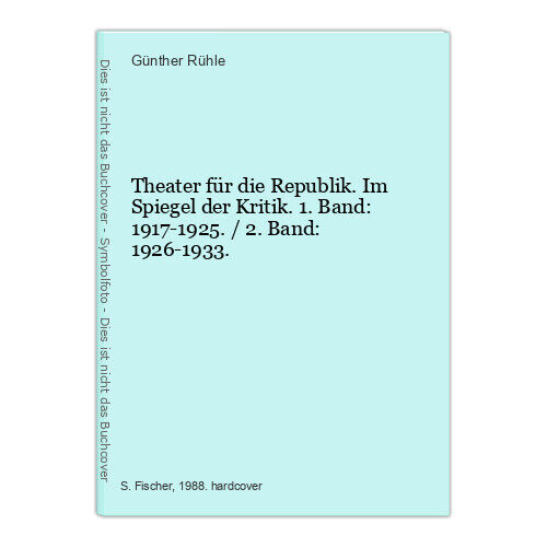 Theater für die Republik. Im Spiegel der Kritik. 1. Band: 1917-1925. / 2. Band: - Bild 1 von 1