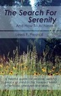 The Search for Serenity and How to Achieve It by Lewis F Presnall (Paperback / softback, 2013)