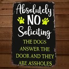 Absolutely No Soliciting The Dogs Answer The Door 8x12 Metal Wall Animal Sign