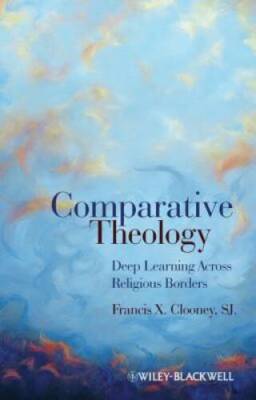 Comparative Theology: Deep Learning Across Religious Borders - Paperback - GOOD