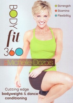 BODY FIT 360 BODY WEIGHT & DANCE DVD MICHELLE DOZOIS WORKOUT ADVANCED EXERCISE
