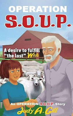 Operation S.O.U.P.: A desire to fulfill ''the lost'' WISH By Judy a G...