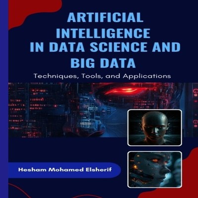 Artificial Intelligence in Data Science and Big Data Techniques T