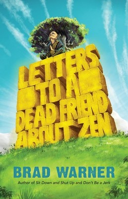 Letters to a Dead Friend about Zen - paperback Warner, Brad
