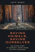Saving Animals, Saving Ourselves | Jeff Sebo | Englisch | Buch | Gebunden | 2022