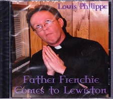 Louis-Philippe CD Father Frenchie Comes to Lewiston Maine - Roman Catholic Humor