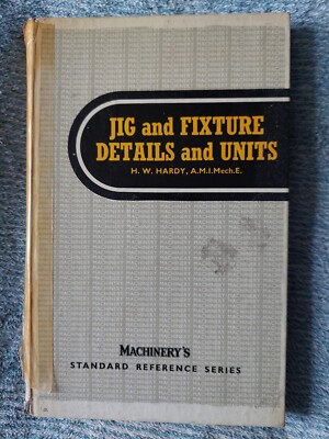 Jig and Fixture Details and Units (1958) H W Hardy. Good condition. 