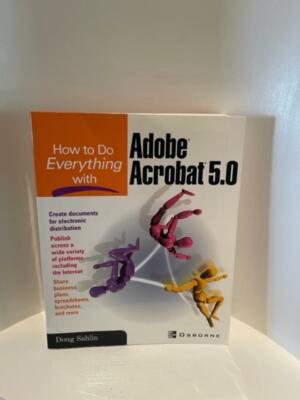 Adobe Acrobat 5.0 How to Do Everything with by Doug Sahlin - Fast