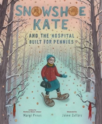 Margi Preus Snowshoe Kate and the Hospital Built for Pennies (Gebundene Ausgabe)