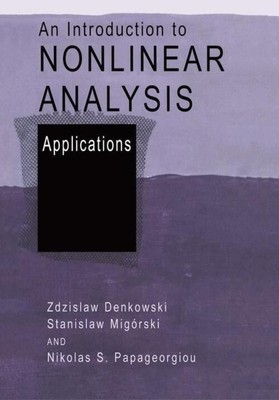 An Introduction to Nonlinear Analysis: Applications | Zdzislaw Denkowski (u. a.)