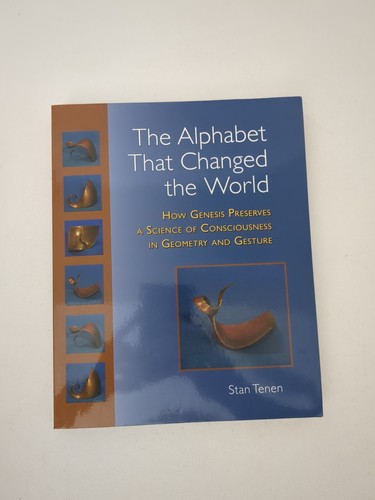 Das Alphabet, das die Welt veränderte: Wie Genesis bewahrt... von Stan Tenen 