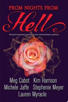 Prom Nights from Hell by Jaffe, Michele,Myracle, Lauren,Cabot, Meg,Harrison, Kim