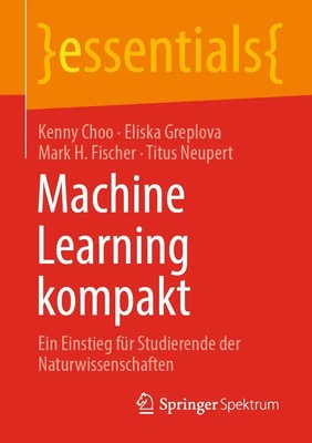 Machine Learning kompakt | Ein Einstieg für Studierende der Naturwissenschaften
