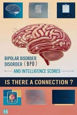 Bipolar Disorder (BPD) and Intelligence Scores - Is The - Paperback NEW RECARDIM