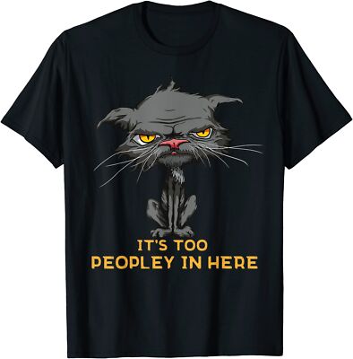 It's Too Peopley In Here Bored Introverted Angry Cat Unisex T-Shirt