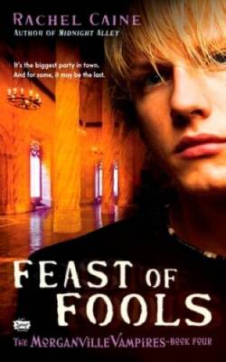 Feast of Fools (Morganville Vampires, Book 4) By Caine, Rachel - VERY GOOD