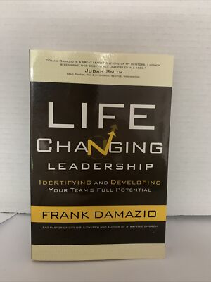 Life Changing Leadership: Identifying And Developing Your Team's Full Potential