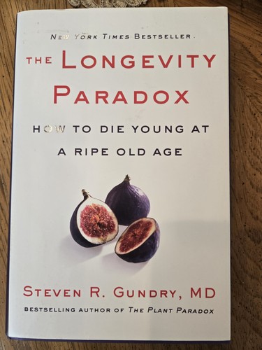 Longevity Paradox : How to Die Young at a Ripe Old Age by Gundry Steven R.... - Picture 1 of 3