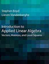 Introduction to Applied Linear Algebra: Vectors, Matrices, and Least  - GOOD