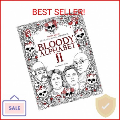 BLOODY ALPHABET 2: The Scariest Serial Killers Coloring Book. A True Crime Adult
