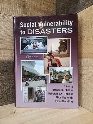 Social Vulnerability To Disasters By Cheryl Childers And Brenda Phillips 