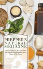 Preppers Natural Medicine: Life-Saving Herbs,...