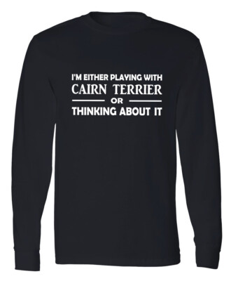 Cairn Terrier Owner Long Sleeve T-Shirt Dogs Lover Tee Dog Mom Dad Gift