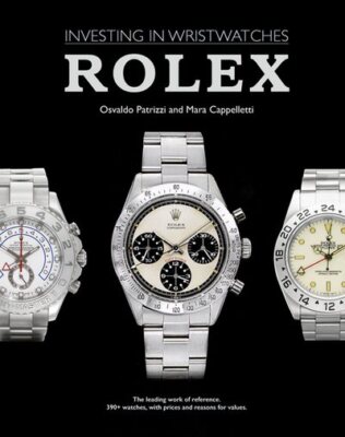 Investing in Wristwatches : Rolex, Hardcover by Patrizzi, Osvaldo; Cappellett...