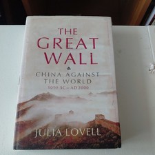 The Great Wall: China Against the World 1000 BC - AD 2000 - Lovell, Julia