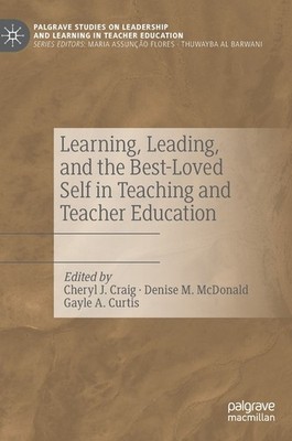Learning, Leading, And The Best-Loved Self In Teaching And T...