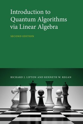 INTRODUCTION TO QUANTUM ALGORITHMS VIA LINEAR ALGEBRA, SECOND... Richard J. Lipt