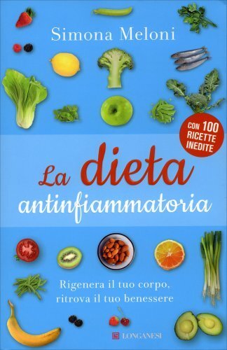 Longanesi La Dieta Antinfiammatoria - Simona Meloni - Immagine 2
