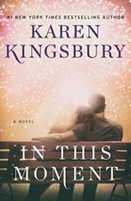 In This Moment: A Novel (Baxter Family) by Kingsbury, Karen 145168763X