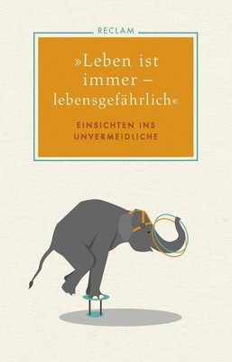 »Leben ist immer - lebensgefährlich« | Einsichten ins Unvermeidliche | Böhmer