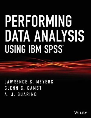 Performing Data Analysis Using IBM SPSS, Guarino, A. J.