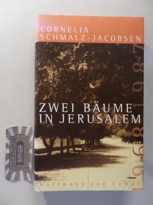 Zwei Bäume in Jerusalem. Schmalz-Jacobsen, Cornelia:
