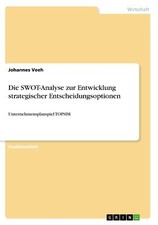 Die SWOT-Analyse zur Entwicklung strategischer Entsc[...] | Buch | 9783668739772