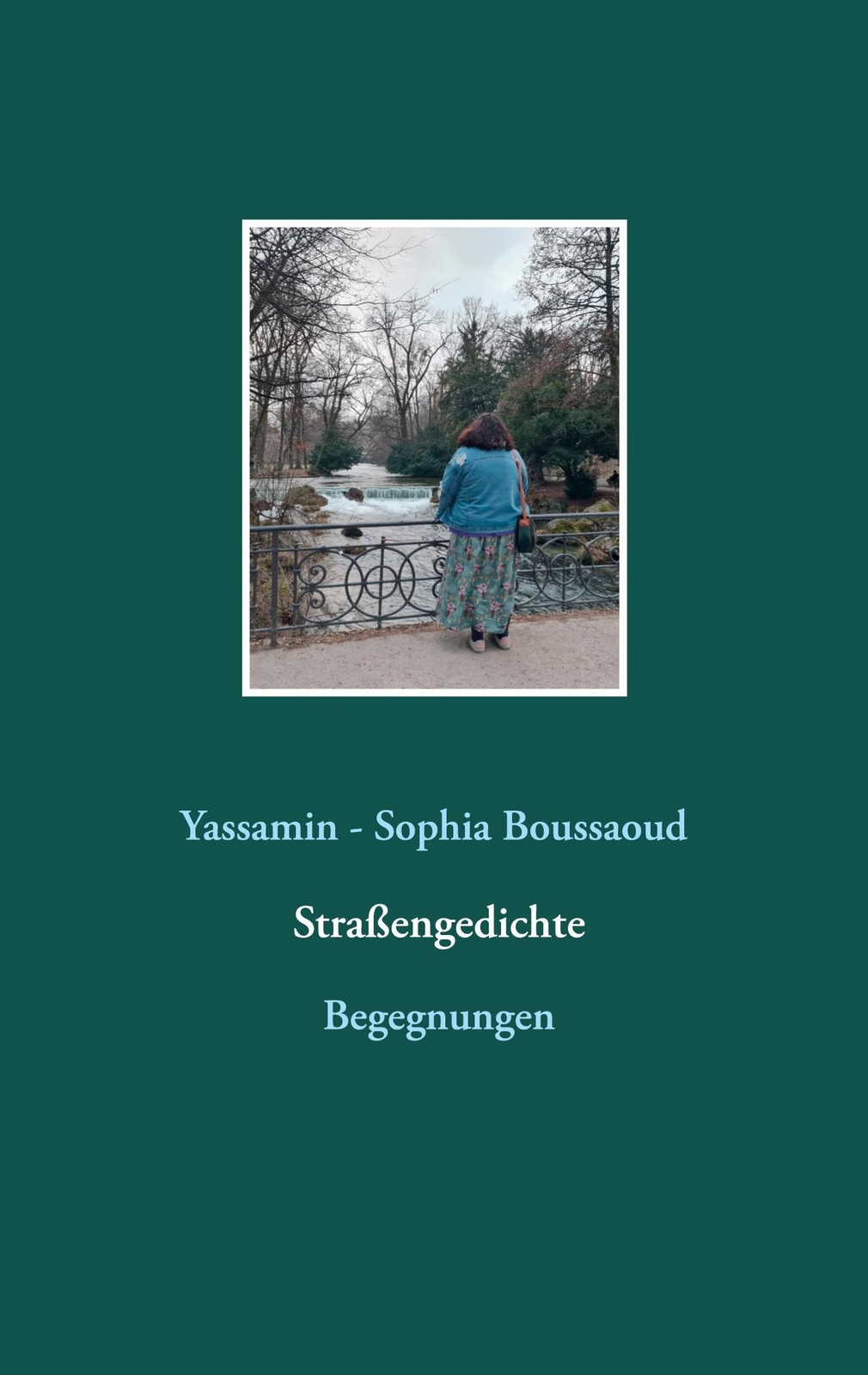 Straßengedichte Begegnungen Yassamin - Sophia Boussaoud Taschenbuch