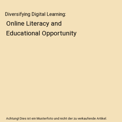 Diversifying Digital Learning: Online Literacy and Educational Opportunity