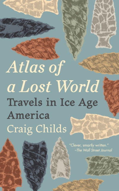 Atlas of a Lost World by Craig Childs (Paperback Book)