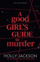 A Good Girl's Guide To Murder. After Dark Edition Holly Jackson