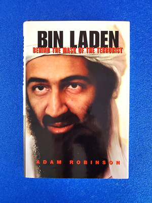 BIN LADEN: BEHIND THE MASK OF THE TERRORIST BY: ADAM ROBINSON HARDCOVER BOOK