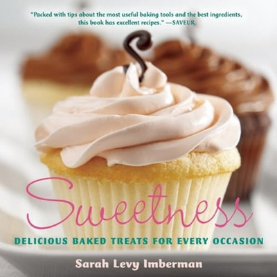 Sweetness: Delicious Baked Treats for Every Occasion by Sarah Levy Imberman: New