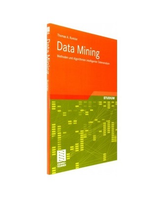 Data Mining: Methoden und Algorithmen intelligenter Datenanalyse, Thomas A. Runk