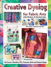 Creative Dyeing for Fabric Arts: Wi..., McNeill Czt, Su