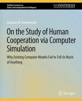 Garrison W. Greenwood | On The Study Of Human Cooperation Via Computer...