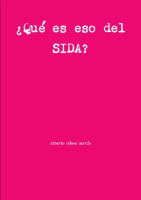Gmez Garca - Qu es eso del SIDA - New paperback or softback - X555z