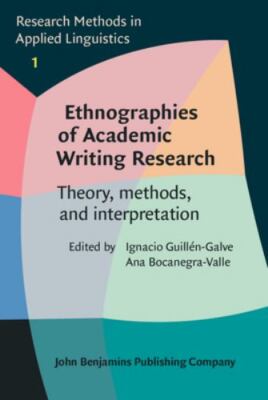 Ethnographies of Academic Writing Research (Research Methods in Applied Linguist