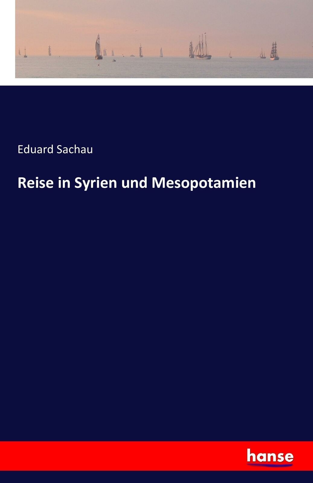 Reise in Syrien und Mesopotamien | Buch | 9783742865373 - Eduard Sachau